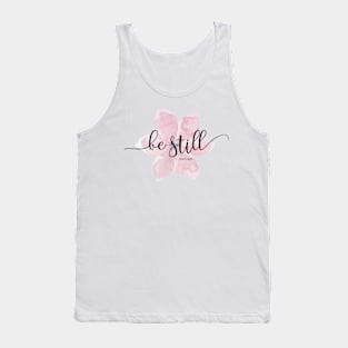 Be Still - Psalm 46:10 Tank Top